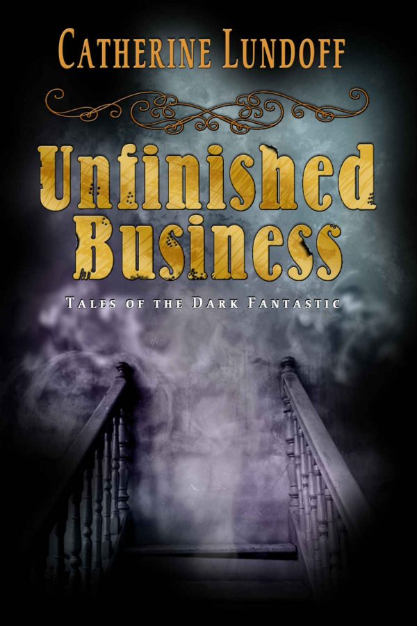 Unfinished Business, By Catherine Lundoff