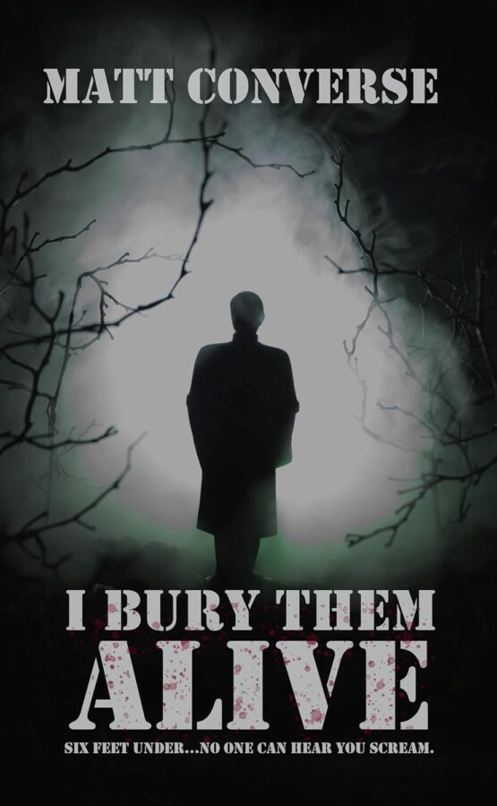 I Bury Them Alive - Matt Converse