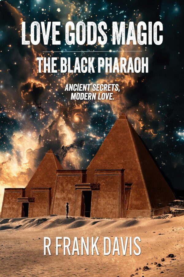 Love Gods Magic: The Black Pharaoh - R Frank Davis