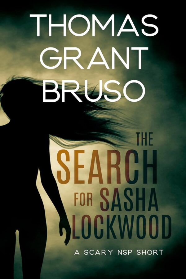 The Search for Sasha Lockwood - Thomas Grant Bruso